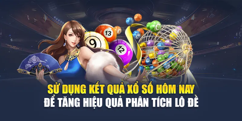 Kết Quả Xổ Số Hôm Nay Trên 78WIN Luôn Cập Nhật Liên Tục 7 Sử dụng kết quả xổ số hôm nay để tăng hiệu quả phân tích lô đề
